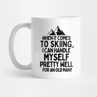 Never underestimate an old man who loves skiing! Mug